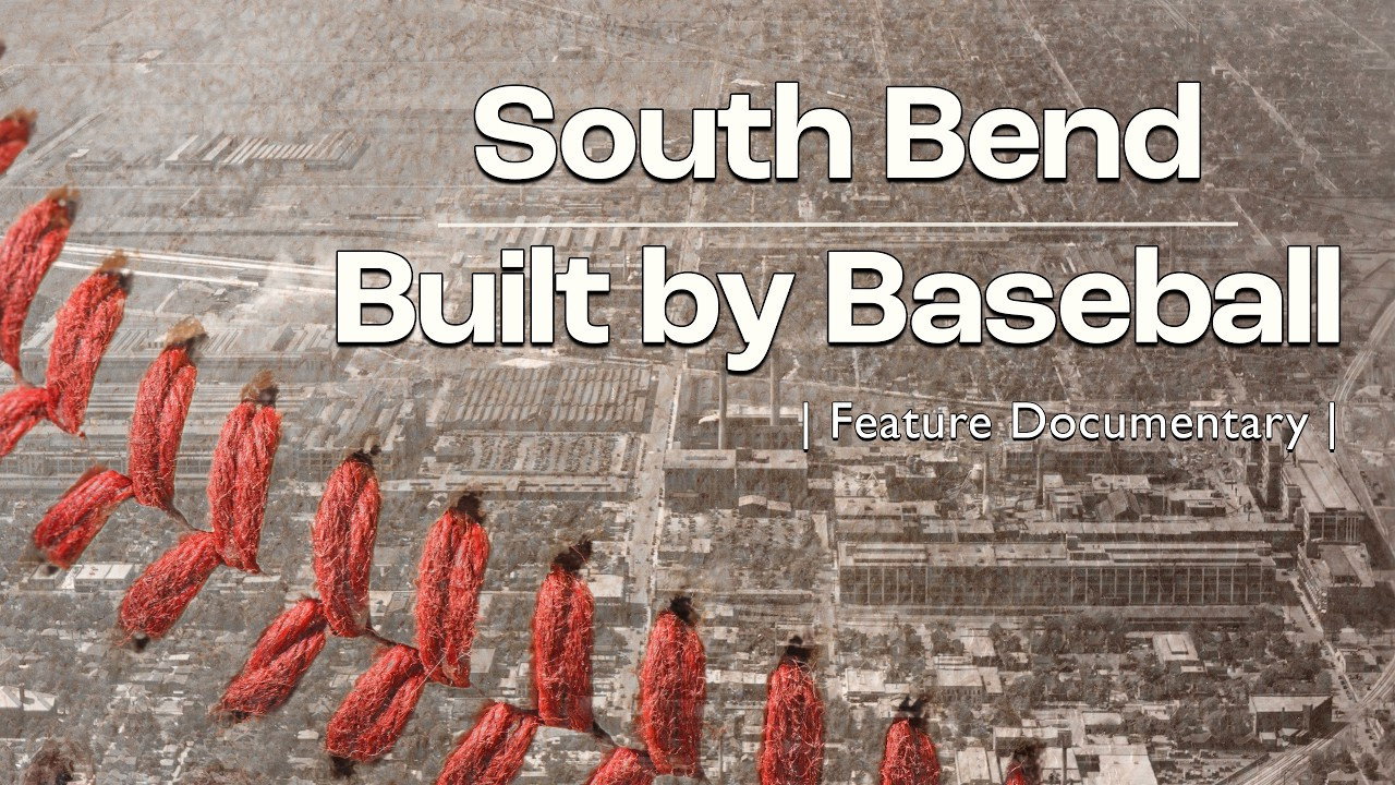 South Bend: Built By Baseball