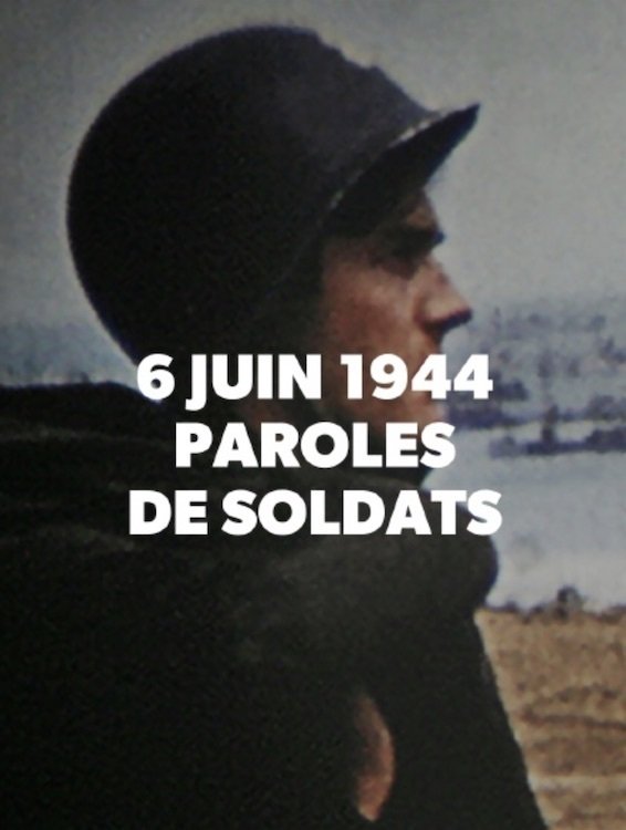 Poster de 6 Juin 1944: Paroles de Soldats