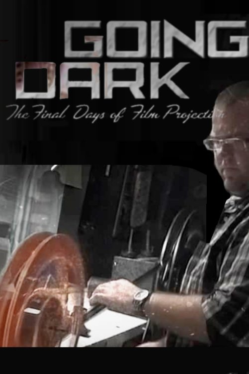 Poster de Going Dark: The Final Days of Film Projection