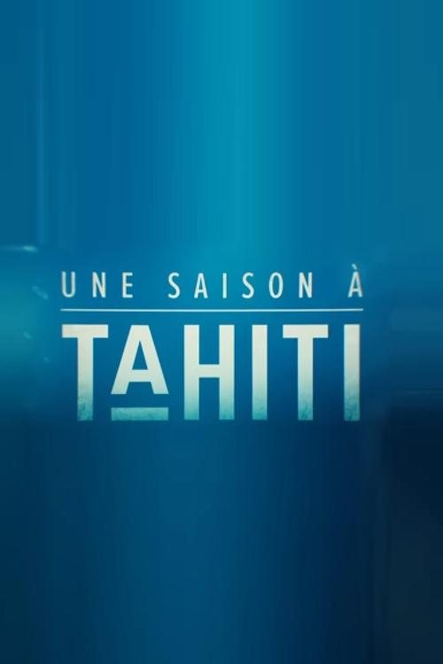 Poster de Une saison à Tahiti