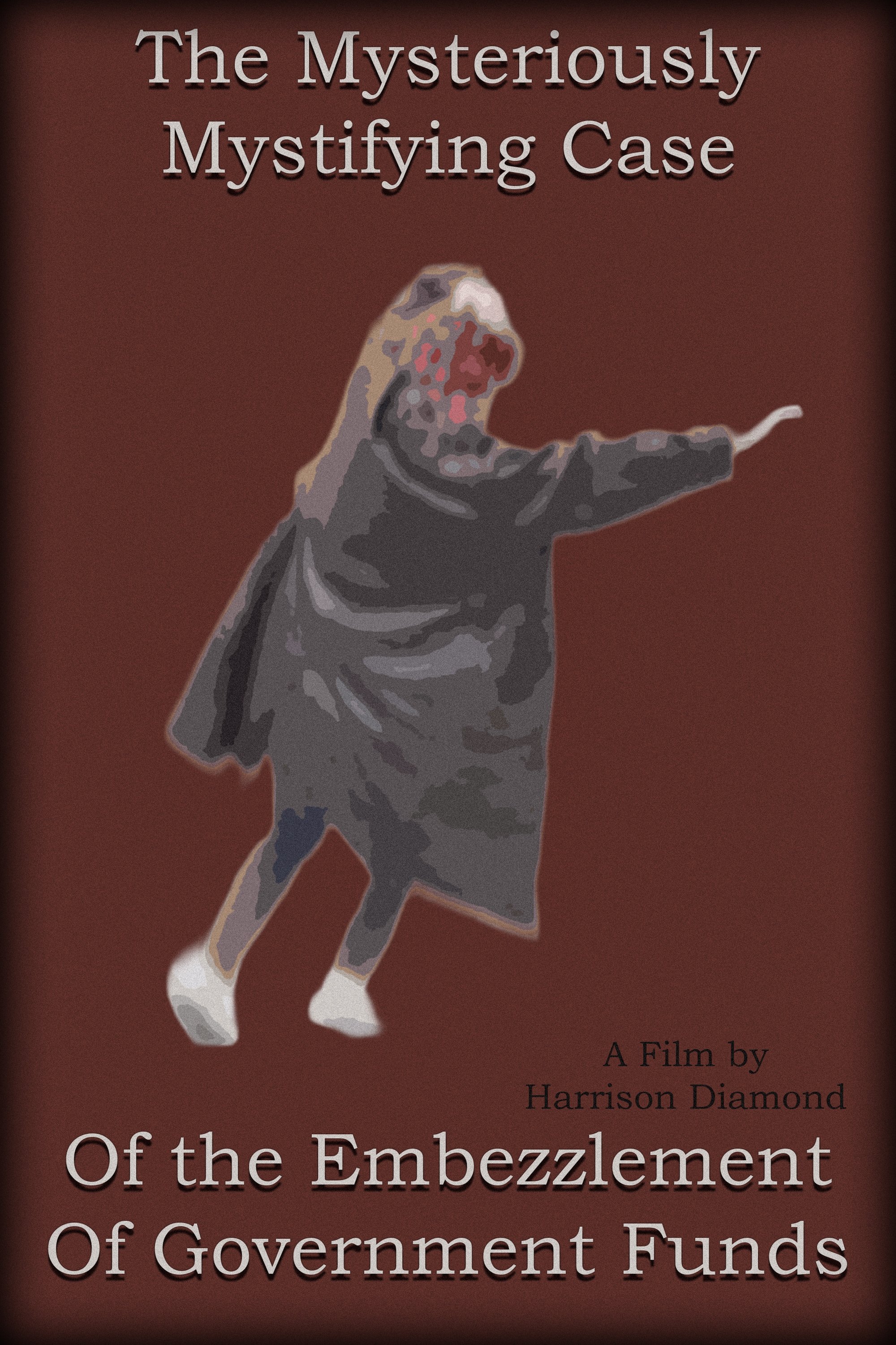Poster de The Mysteriously Mystifying Case of the Embezzlement of Government Funds