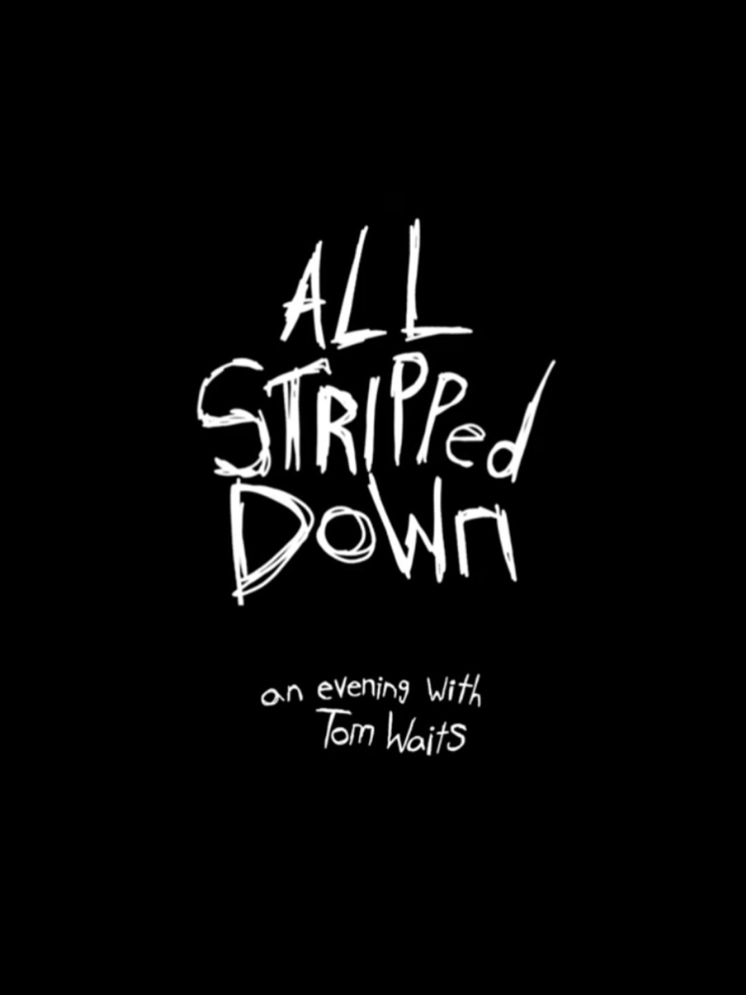 Poster de All Stripped Down- An Evening With Tom Waits