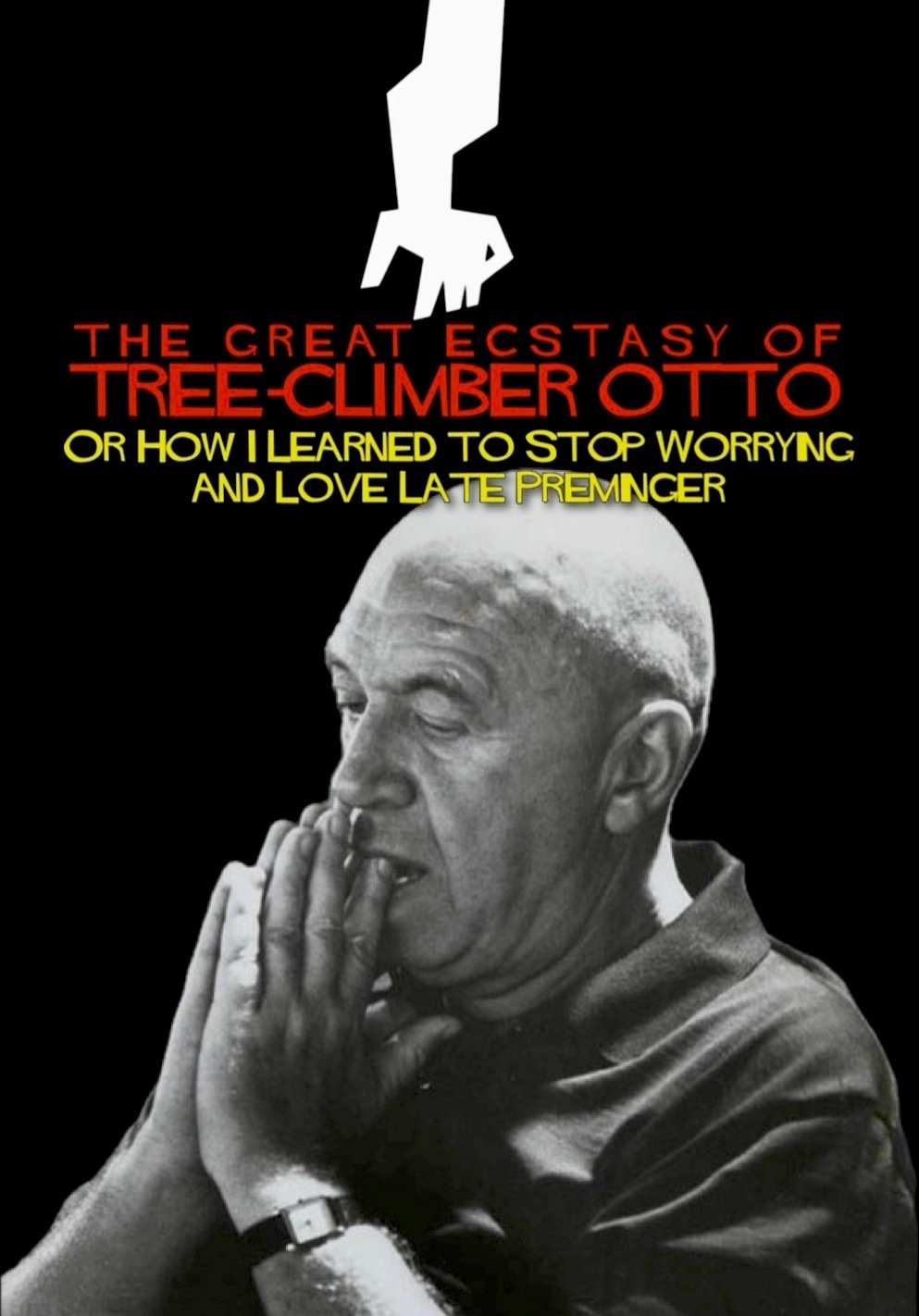 Poster de The Great Ecstasy of Tree-Climber Otto, or How I Learned to Stop Worrying and Love Late Preminger