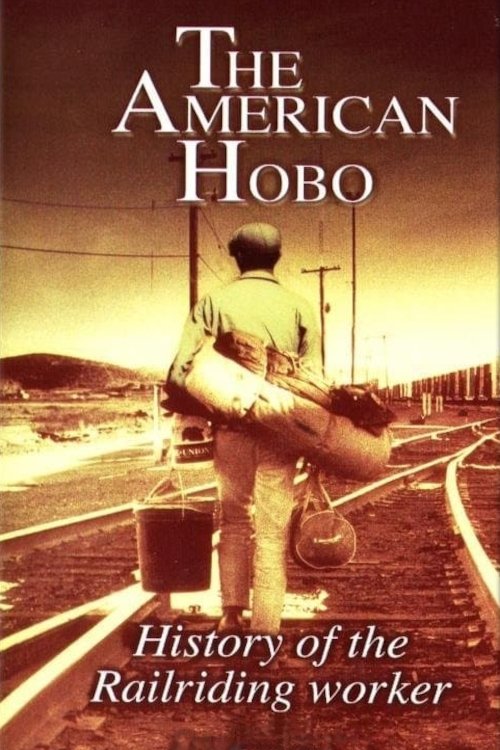 Poster de The American Hobo: History of the Railriding Worker