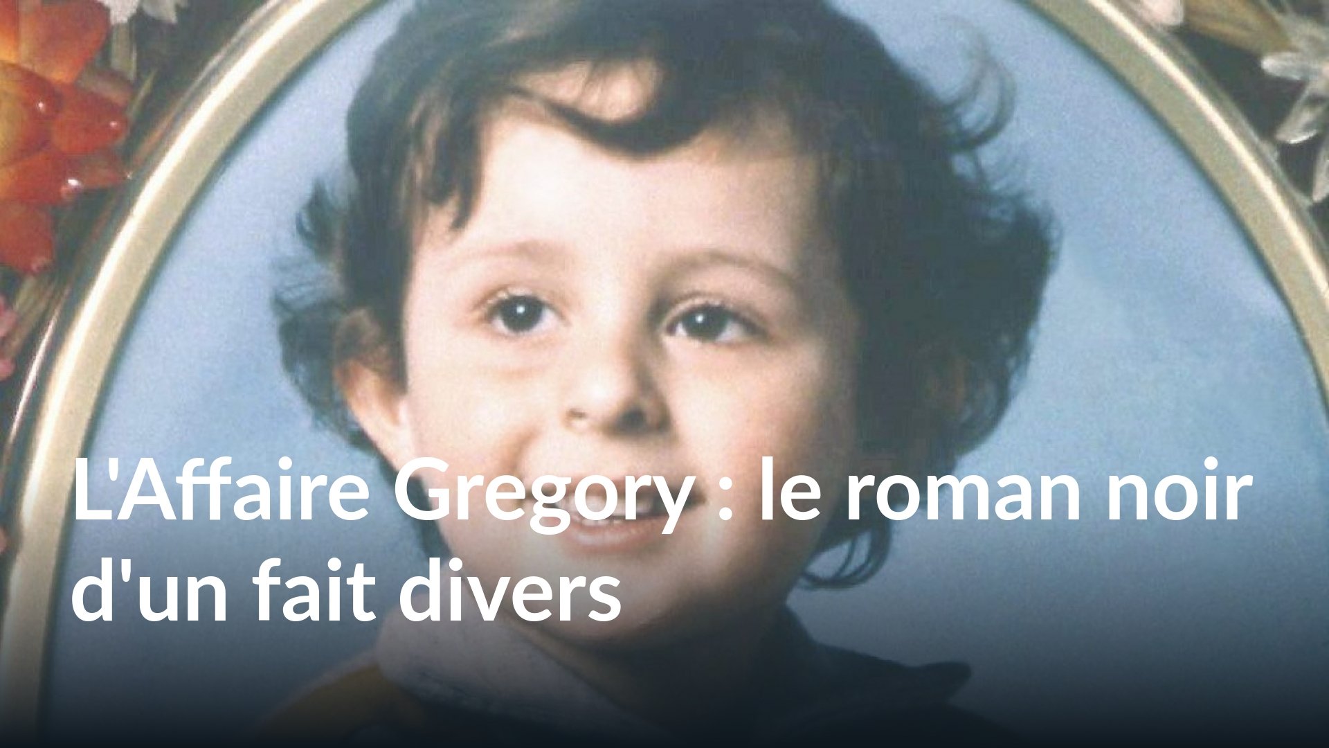 L'Affaire Grégory : le roman noir d'un fait divers