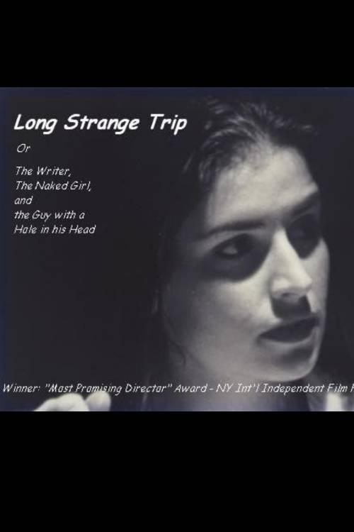 Poster de Long Strange Trip, or The Writer, the Naked Girl, and the Guy with a Hole in His Head