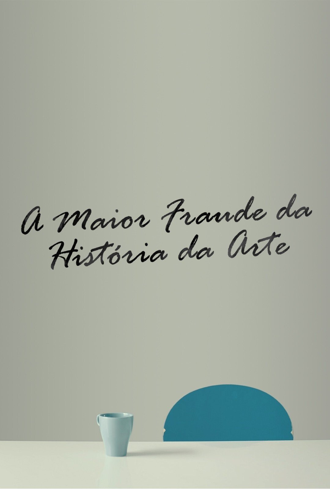 Poster de A Maior Fraude da História da Arte