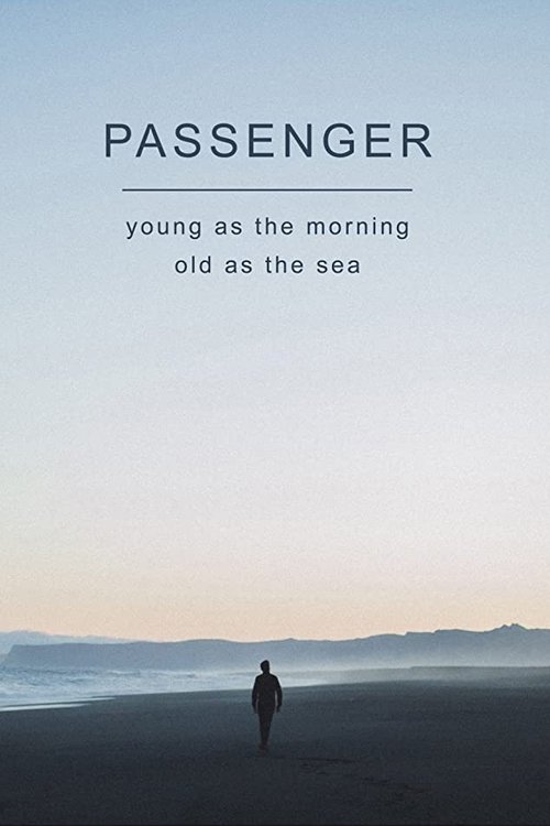 Poster de Passenger: Young as the Morning, Old as the Sea