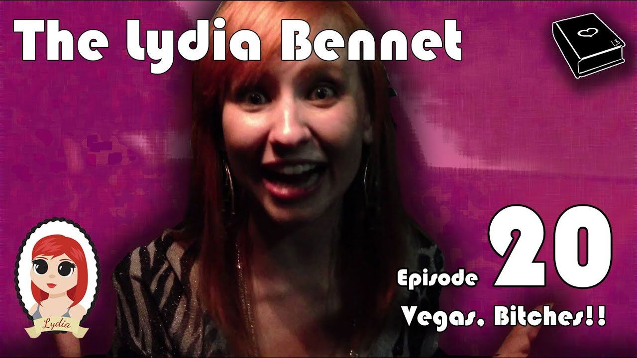 The Lydia Bennet Ep 20: Vegas, Bitches!