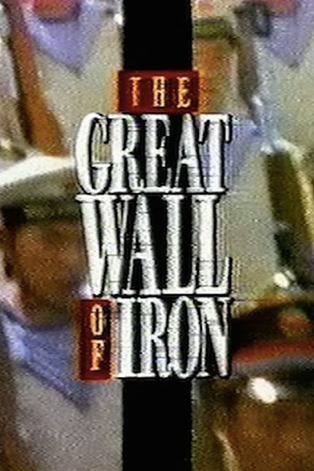Poster de The Great Wall of Iron