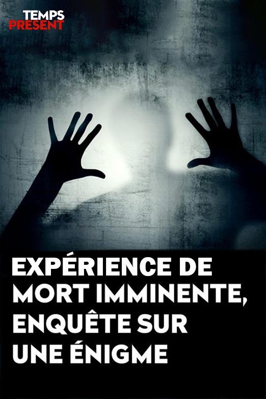 Poster de Temps présent - expérience de mort imminente, enquête sur une énigme