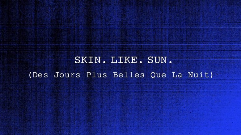 Skin. Like. Sun.