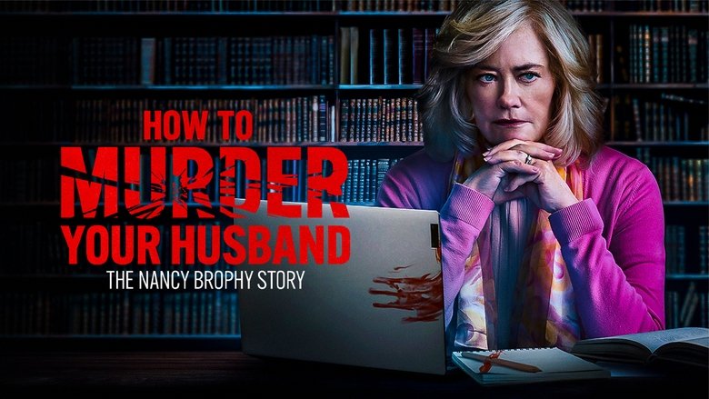 How to Murder Your Husband: The Nancy Brophy Story