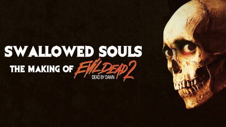 Swallowed Souls: The Making of Evil Dead 2
