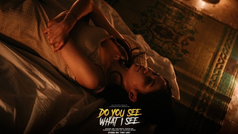 Do You See What I See: Cerita Horor #64 - First Love