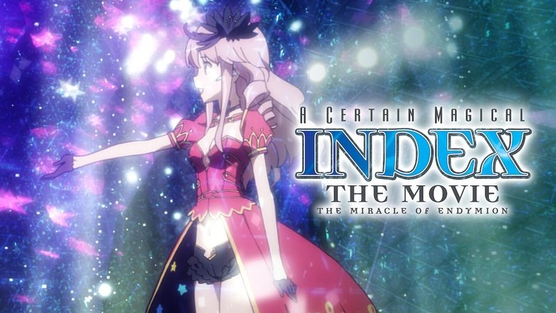 A Certain Magical Index: The Movie －The Miracle of Endymion