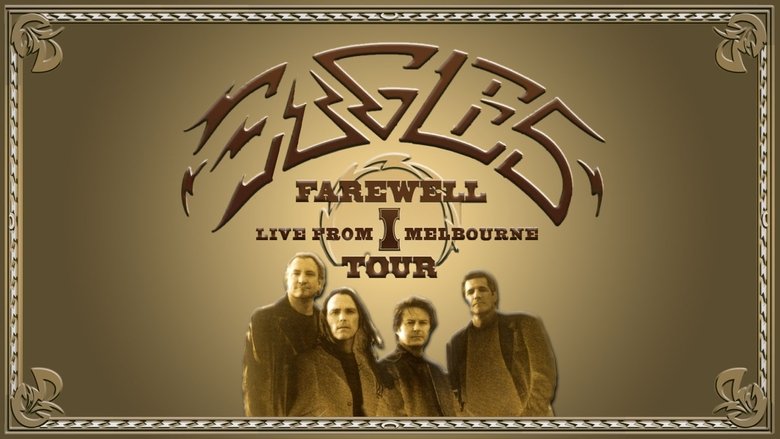 Eagles: Farewell I Tour - Live from Melbourne