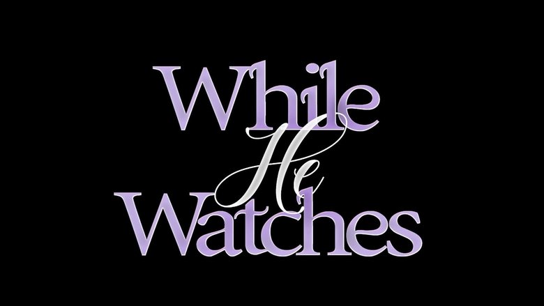 While He Watches
