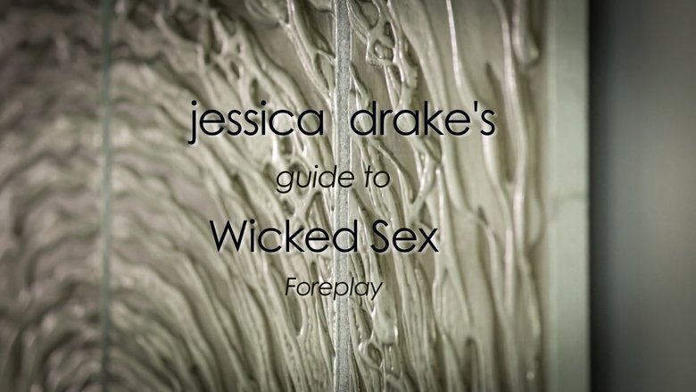 Jessica Drake's Guide to Wicked Sex: Foreplay