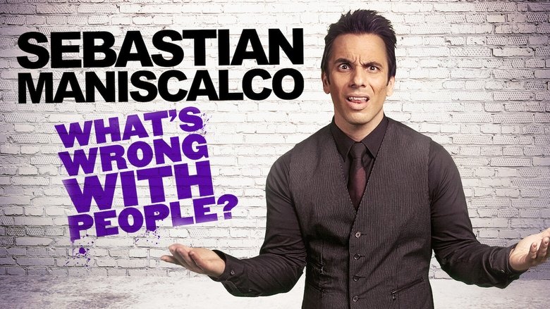 Sebastian Maniscalco: What's Wrong with People?