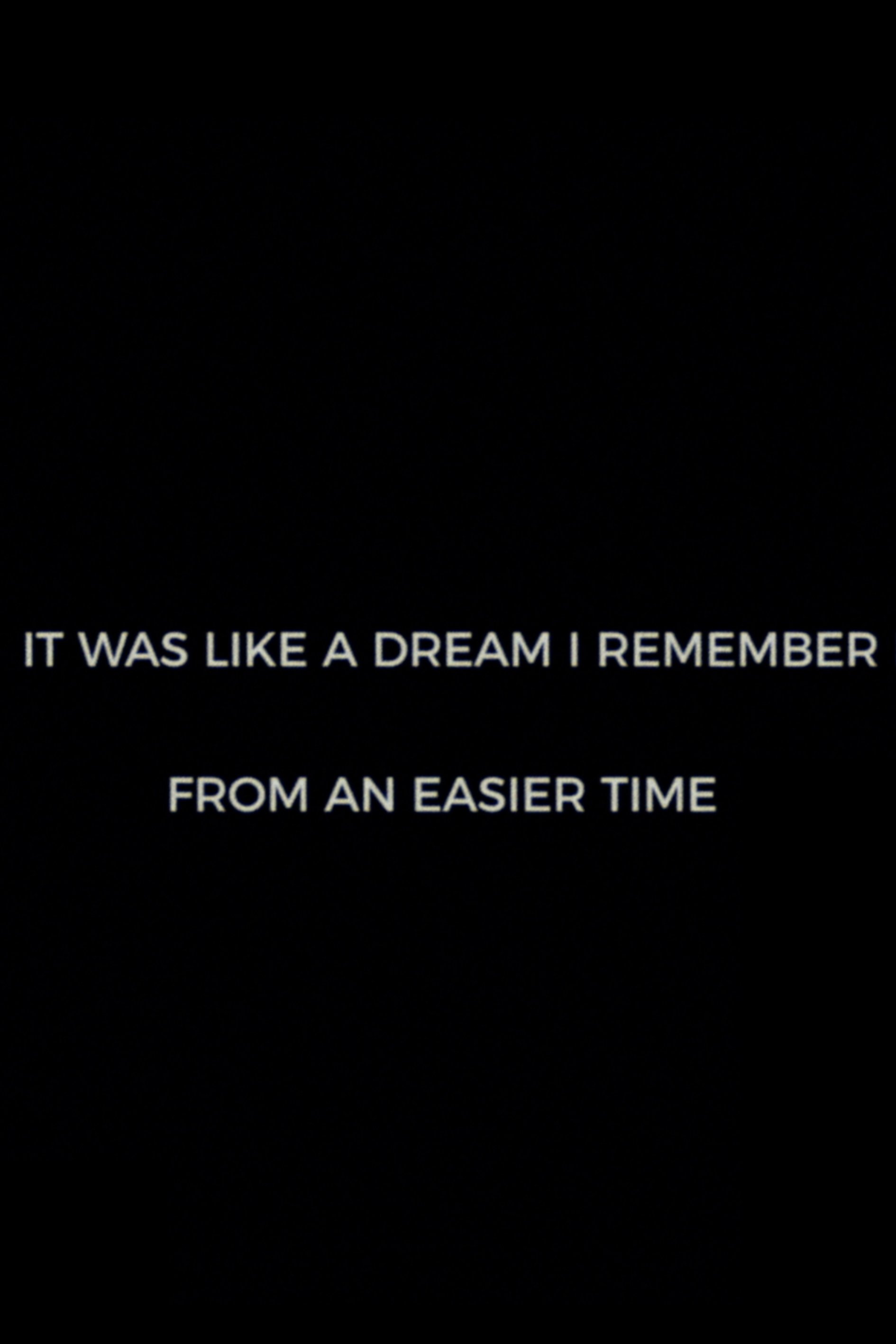 Poster de It Was Like A Dream I Remember from an Easier Time