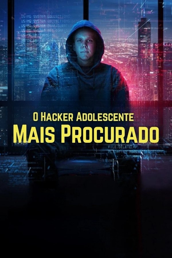 Poster de O Hacker Adolescente Mais Procurado