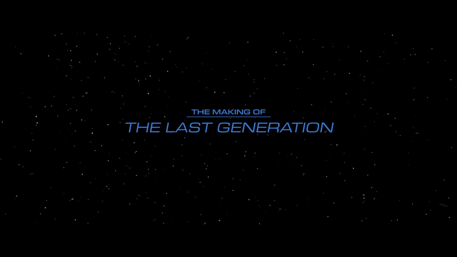 The Making of The Last Generation