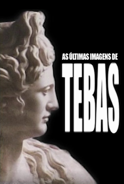 Poster de As Últimas Imagens de Tebas