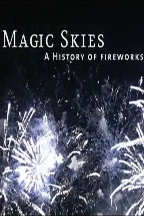 Poster de Magic Skies: A History of the Art of Fireworks