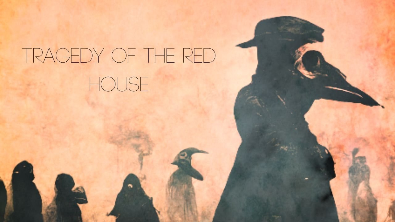 Tragedy of the Red House