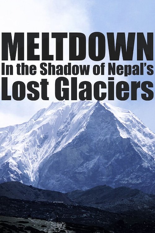 Poster de Meltdown: In the Shadow of Nepal’s Lost Glaciers