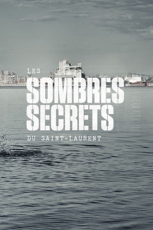 Poster de Les sombres secrets du Saint-Laurent