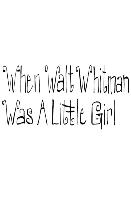 Poster de When Walt Whitman Was a Little Girl