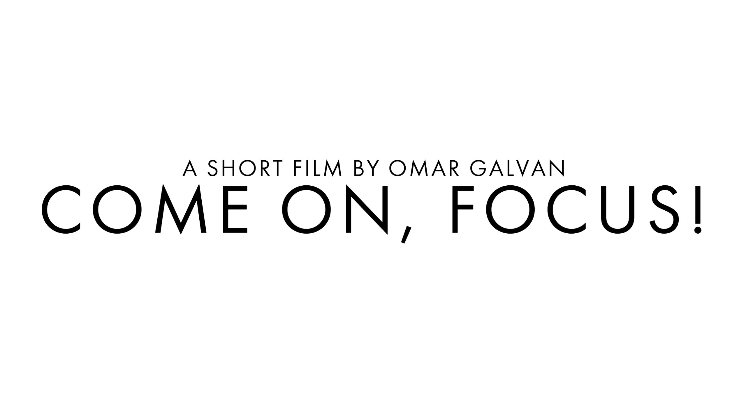 Come On, Focus!