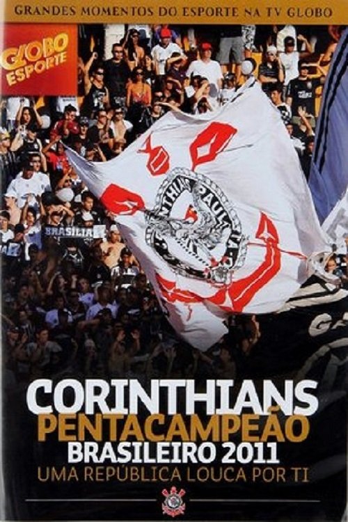 Poster de Corinthians Pentacampeão Brasileiro 2011 – Uma República Louca por Ti