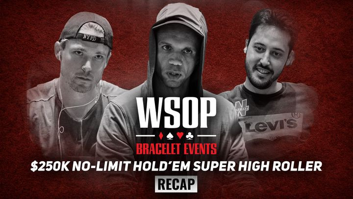 Event #50 $250K No-Limit Hold'em Super High Roller Recap