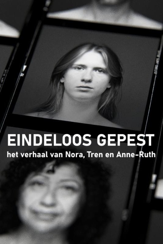 Poster de Eindeloos Gepest - Het Verhaal van Nora, Tren en Anne-Ruth