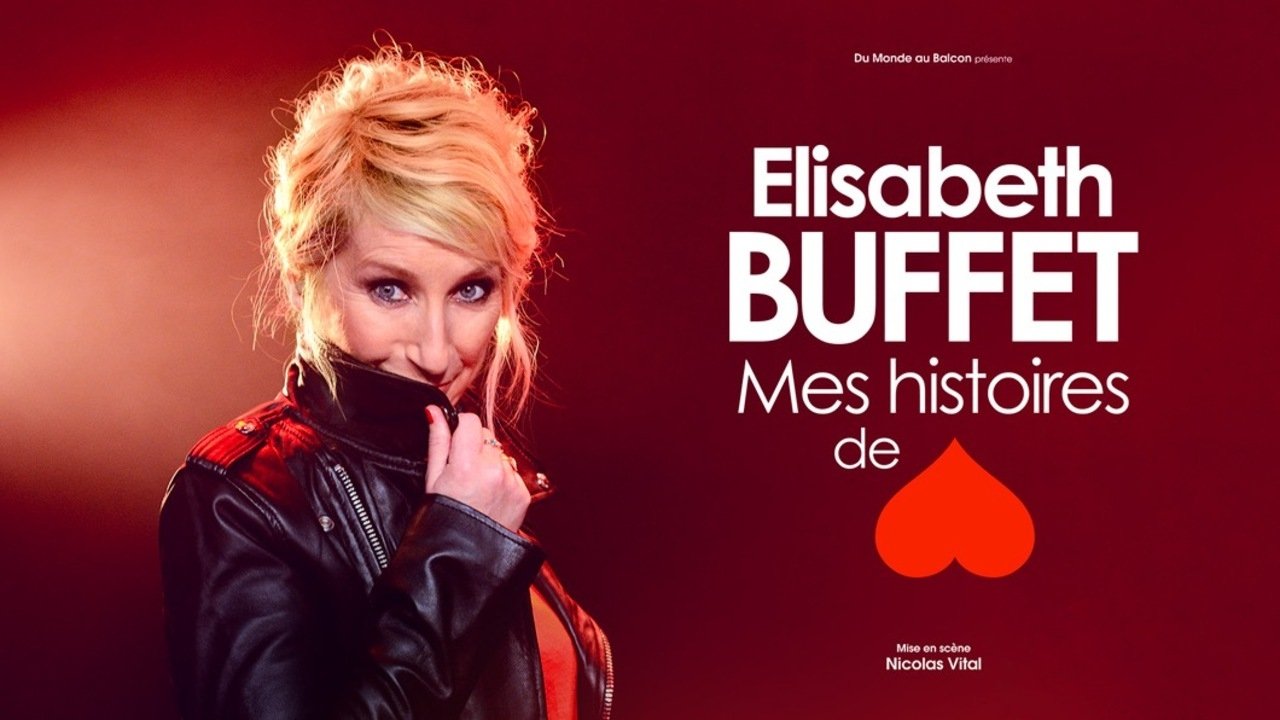 Elisabeth Buffet : Mes histoires de coeur