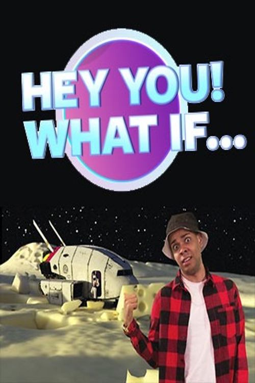 Poster de Hey You! What If...