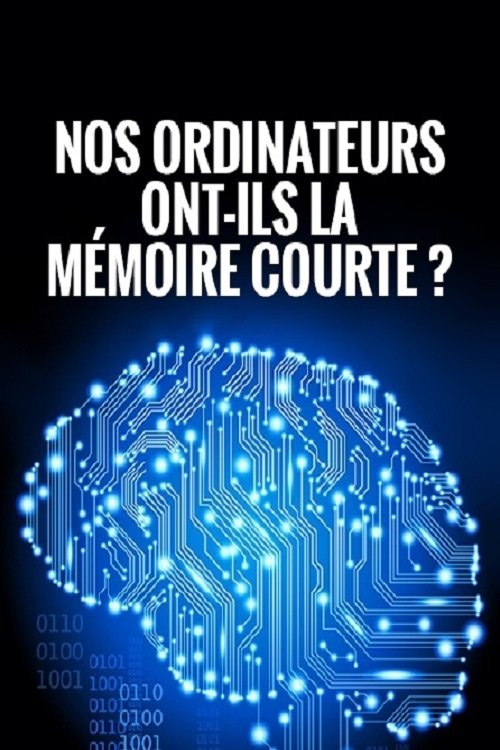 Poster de Nos ordinateurs ont-ils la mémoire courte?