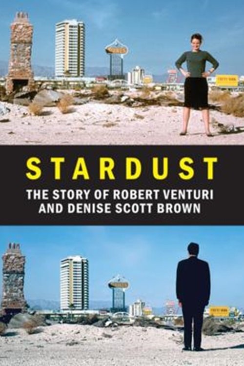 Poster de Stardust: The Story of Robert Venturi and Denise Scott Brown