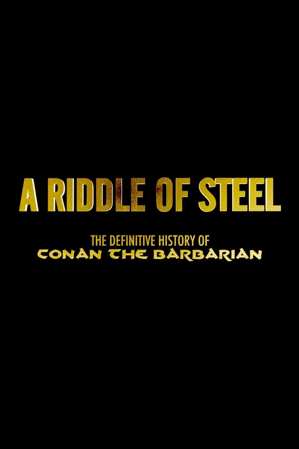 Poster de A Riddle of Steel: The Definitive History of Conan the Barbarian