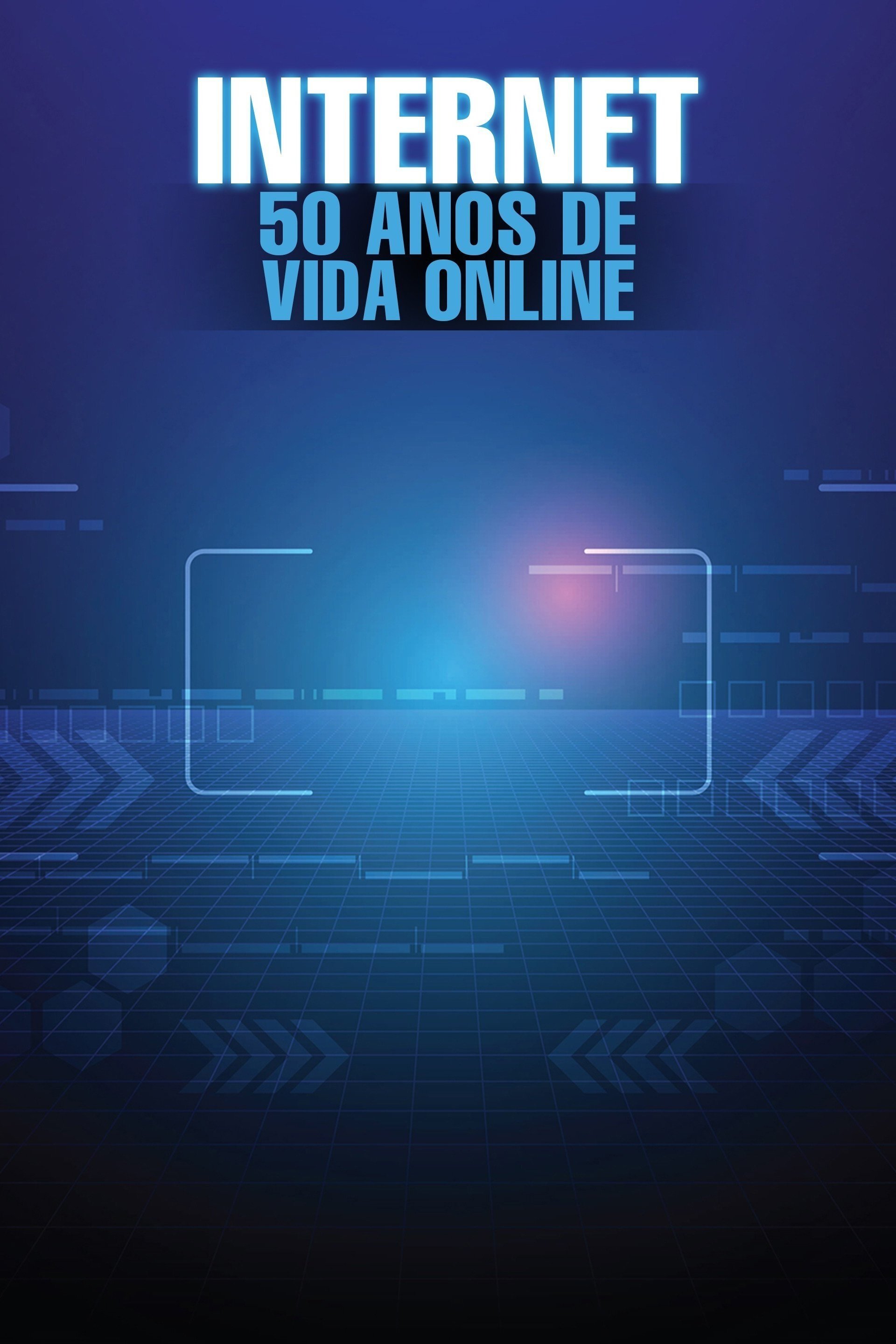 Poster de Internet: 50 Anos de Vida Online