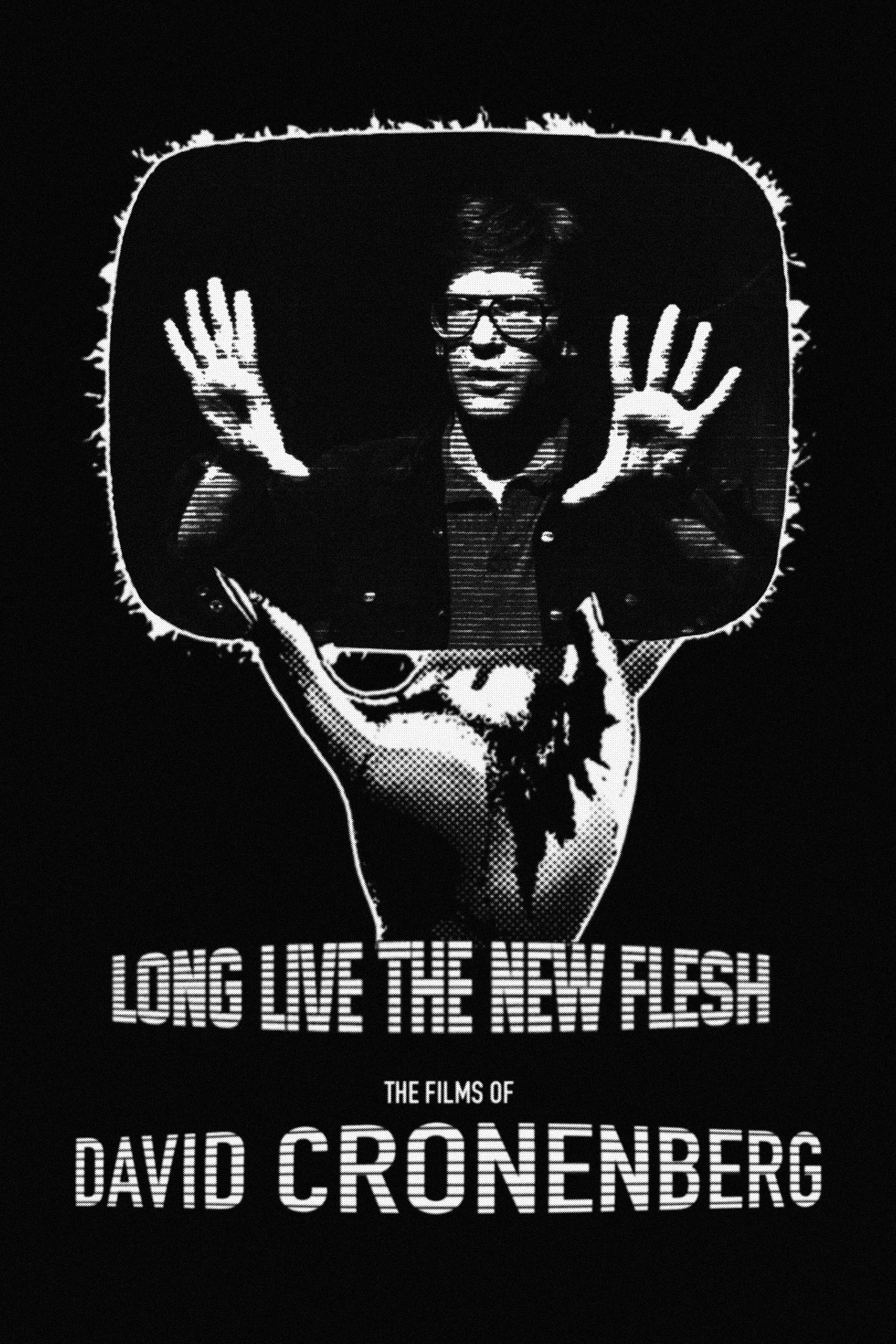 Poster de Long Live the New Flesh: The Films of David Cronenberg