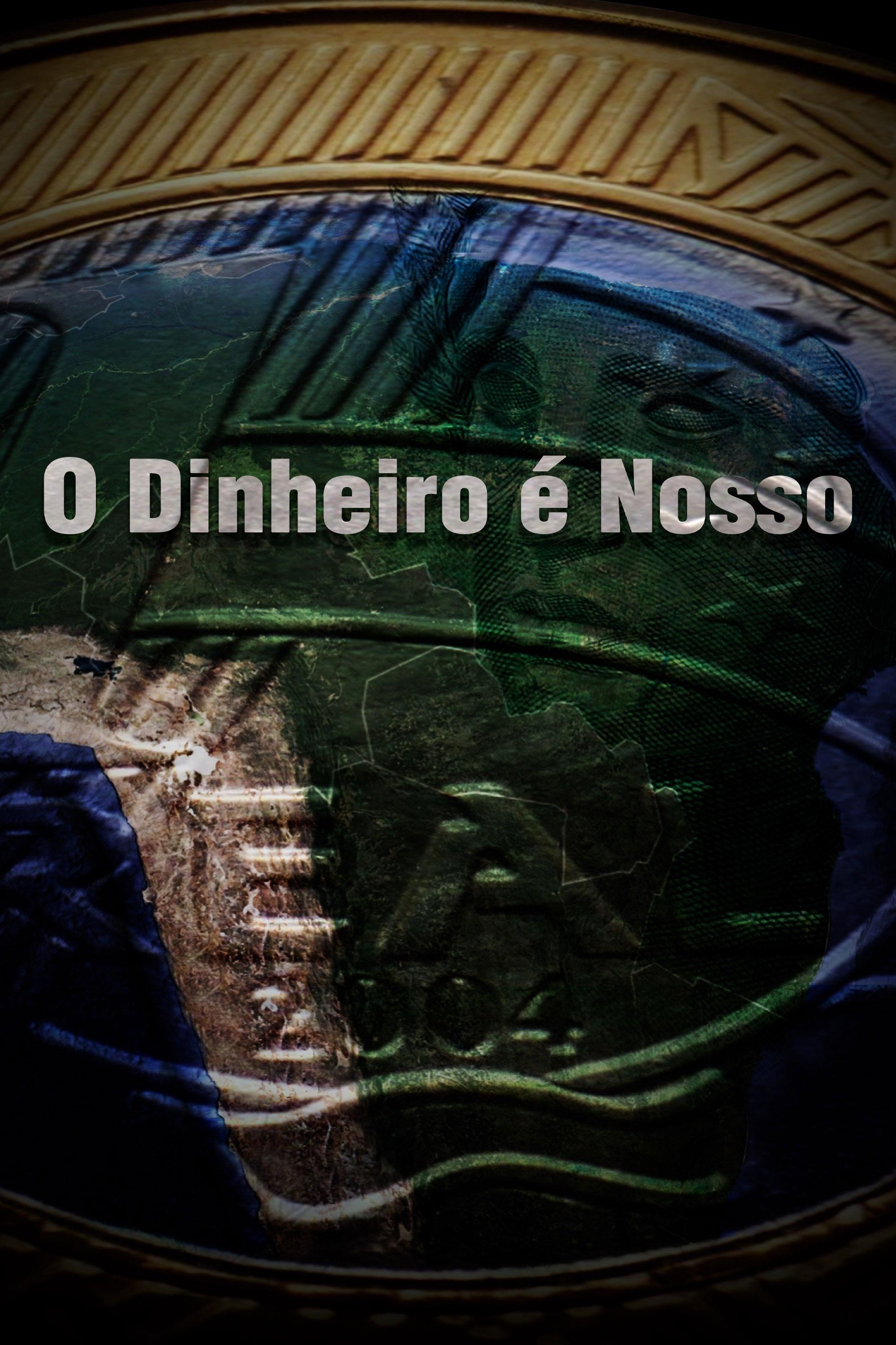Poster de O Dinheiro é Nosso