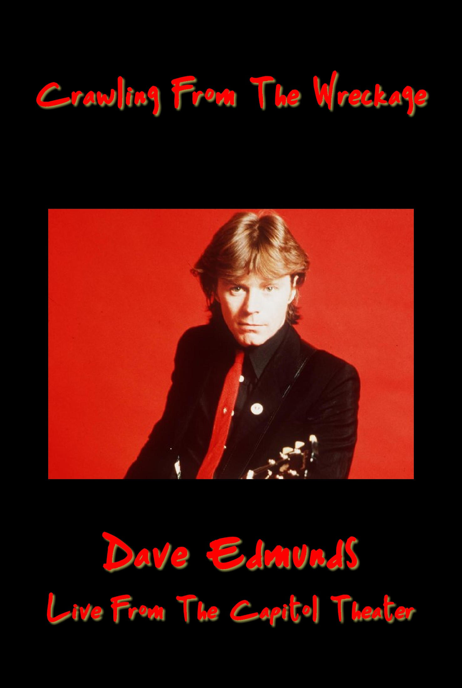 Poster de Crawling From the Wreckage: Dave Edmunds Live at the Capitol Theater