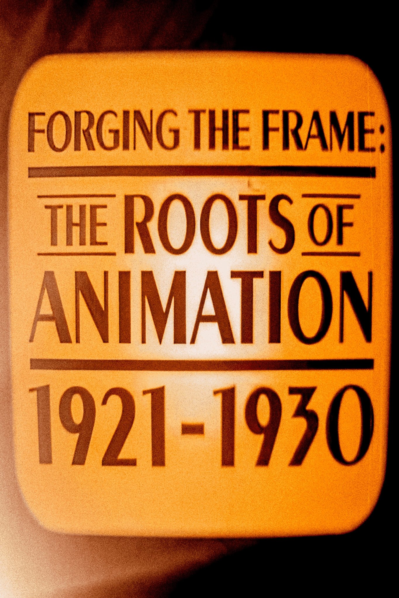 Poster de Forging the Frame: The Roots of Animation, 1921-1930