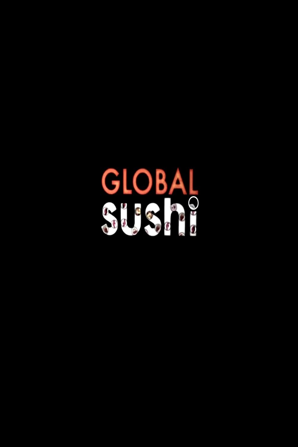 Poster de Global Sushi : demain nos enfants mangeront des méduses