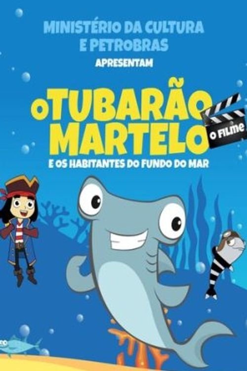 Poster de O Tubarão Martelo e Os Habitantes do Fundo do Mar – O Filme