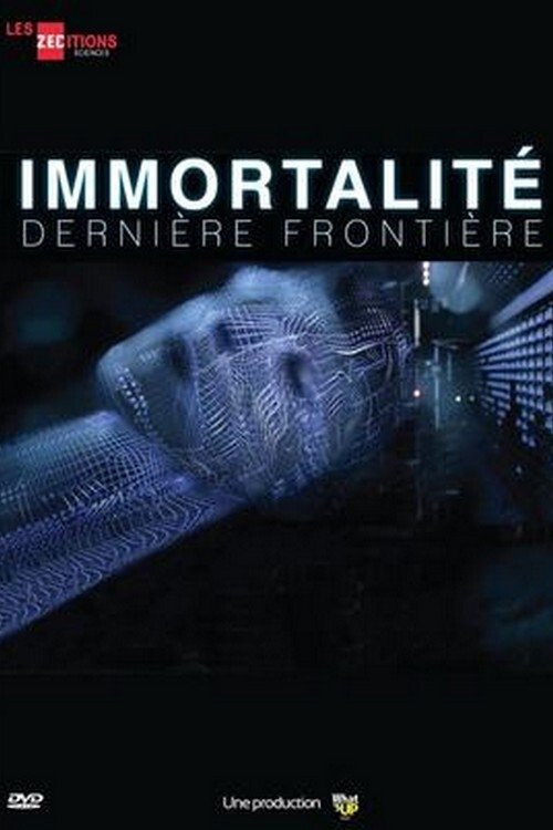 Poster de Immortalité, dernière frontière